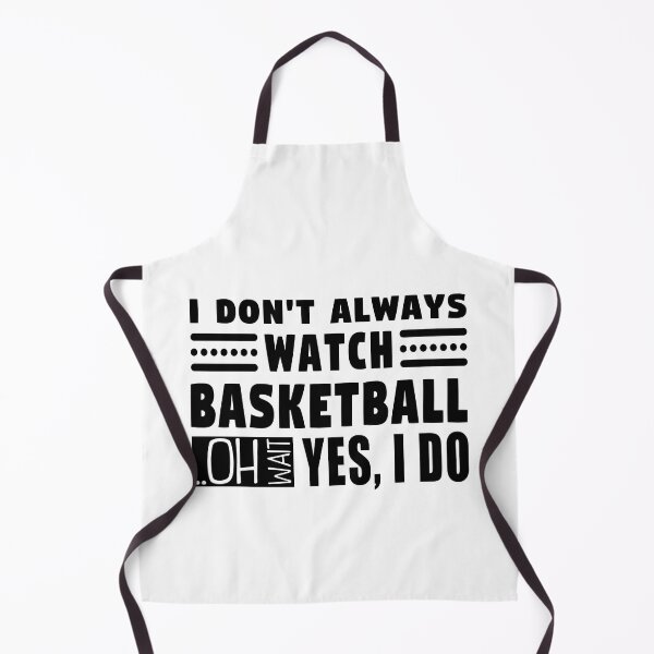 Item preview, I Don't Always Watch Basketball Oh Wait Yes I Do designed and sold by MouDantArts.