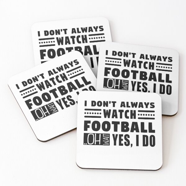 Item preview, I Don't Always Watch Football Oh Wait Yes I Do designed and sold by MouDantArts.