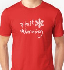 Frost Warning Unisex T-Shirt