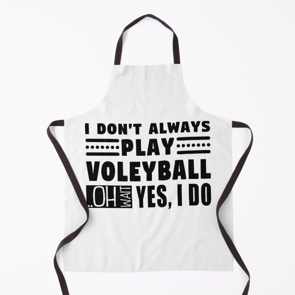 Item preview, I Don't Always Play Volleyball Oh Wait Yes I Do designed and sold by MouDantArts.