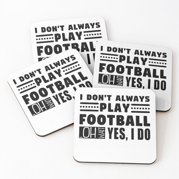 Item preview, I Don't Always Play Football Oh Wait Yes I Do designed and sold by MouDantArts.