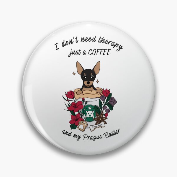 Item preview, prague ratter cubpuccino - I don't need therapy just a coffe and my Prague Ratter designed and sold by Rainorchid.