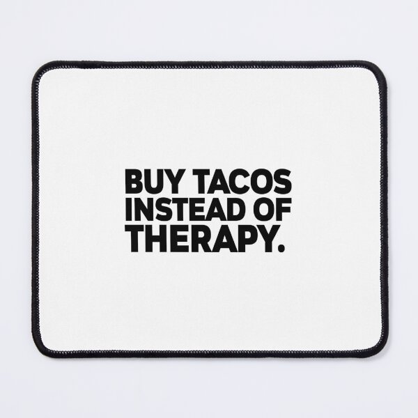 Item preview, T-shirt-buy-a-tacos-instead-of-therapy designed and sold by MissDewi.