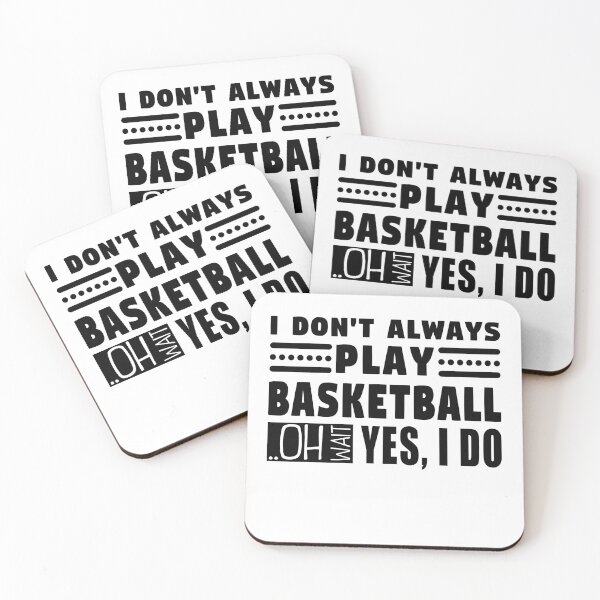 Item preview, I Don't Always Play Basketball Oh Wait Yes I Do designed and sold by MouDantArts.
