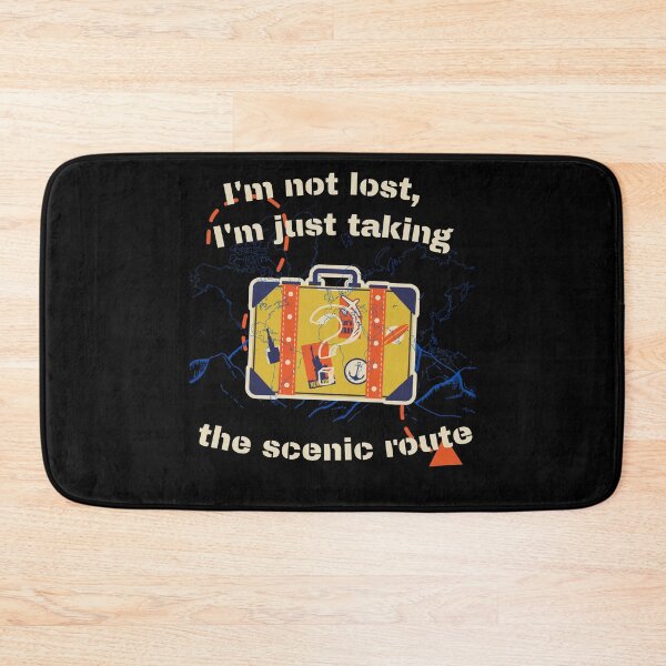 Item preview, I'm not lost, I'm just taking the scenic route classic designed and sold by Robertroo.