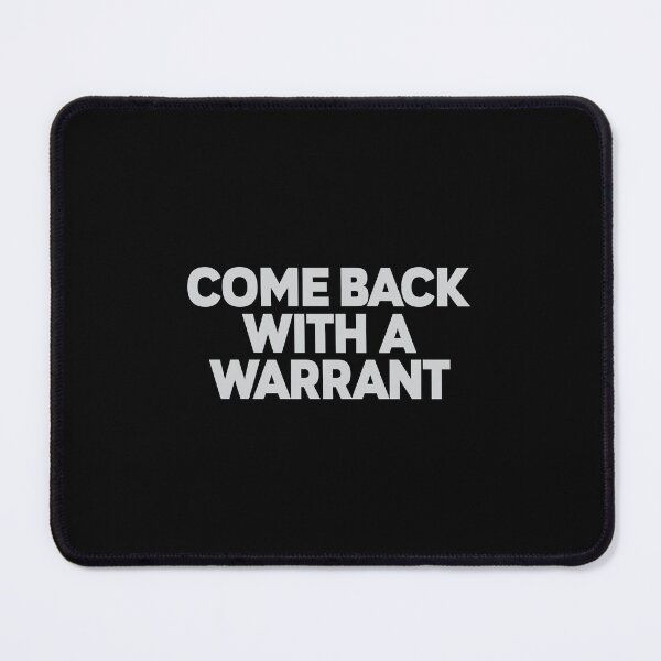 Item preview, T-shirt-come-back-with-a-warrant designed and sold by MissDewi.
