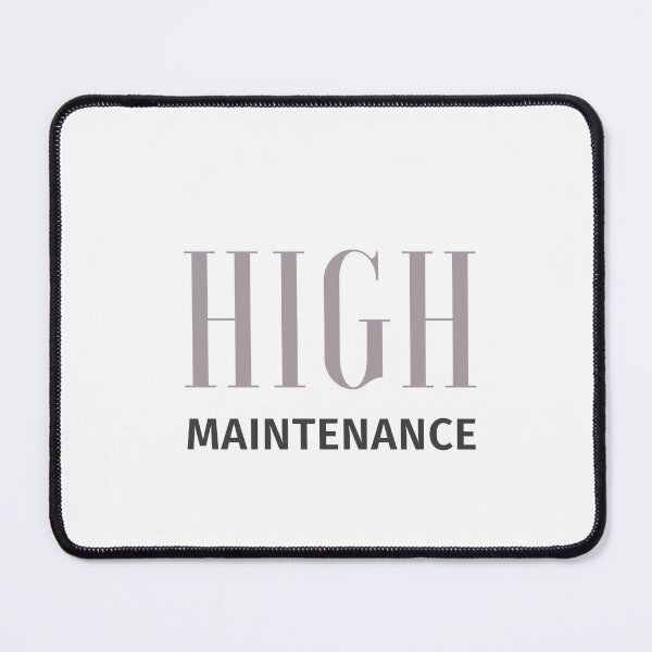 Item preview, High Maintenance designed and sold by Amalia Pop.
