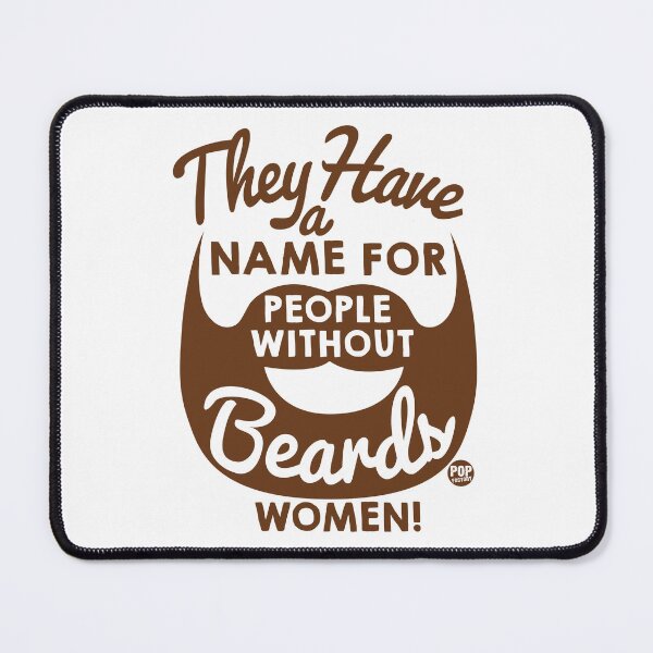 Item preview, The have a name for people without beards - Women designed and sold by TODD GOLDMAN.