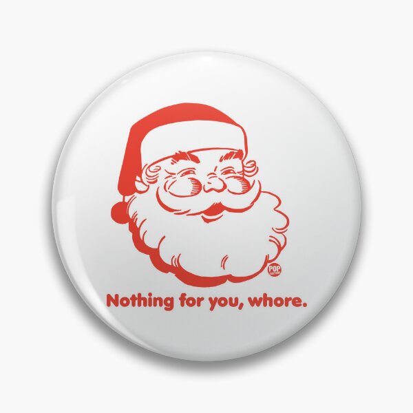 Item preview, Nothing for you whore designed and sold by TODD GOLDMAN.