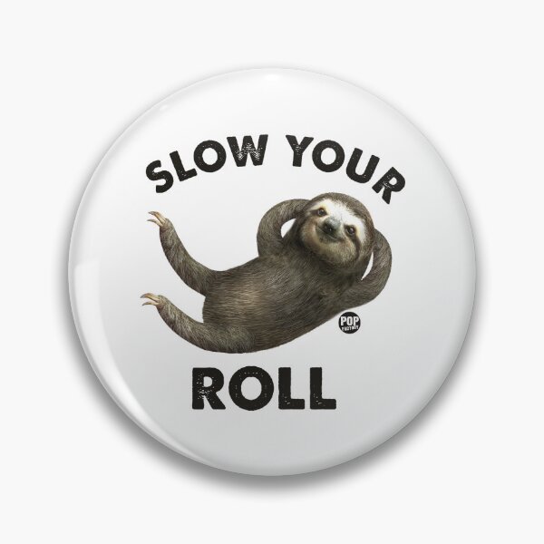 Item preview, Slow your roll - Funny sloth designed and sold by TODD GOLDMAN.