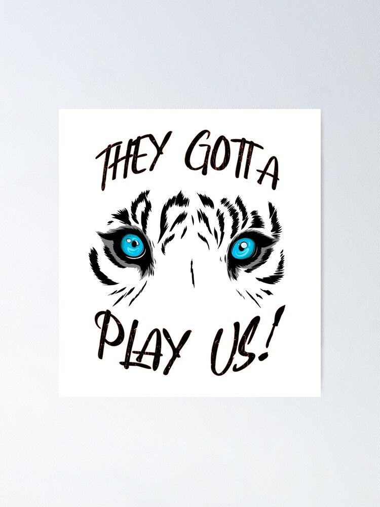 Cincinnati Bengals They Gotta Play US Poster