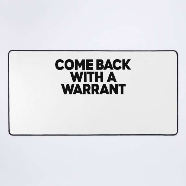 Item preview, T-shirt-come-back-with-a-warrant designed and sold by MissDewi.