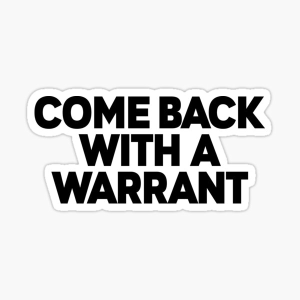Item preview, T-shirt-come-back-with-a-warrant designed and sold by MissDewi.