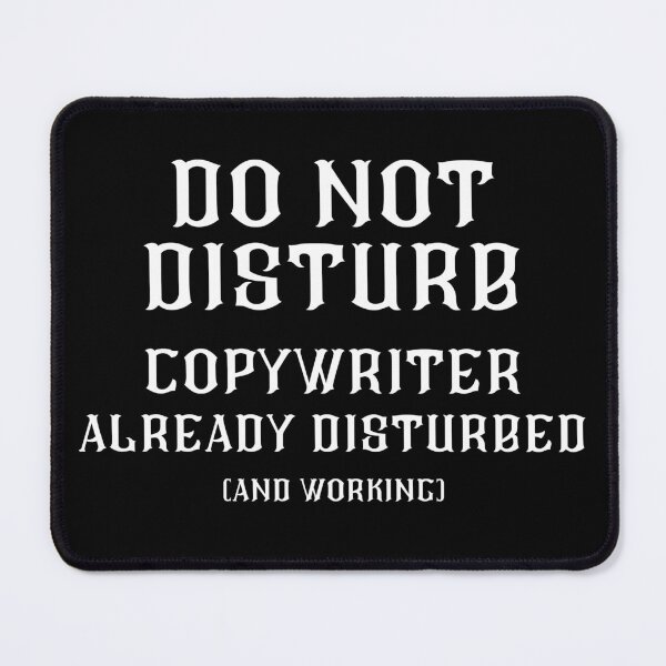 Item preview, DO NOT DISTURB - Copywriter Already Disturbed And Working - White Text designed and sold by TheKnightWriter.