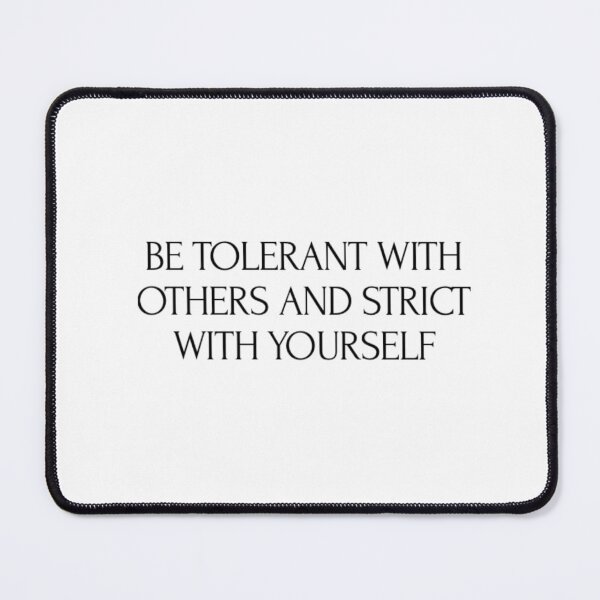 Item preview, Be tolerant with others and strict with yourself designed and sold by The  Lifers.
