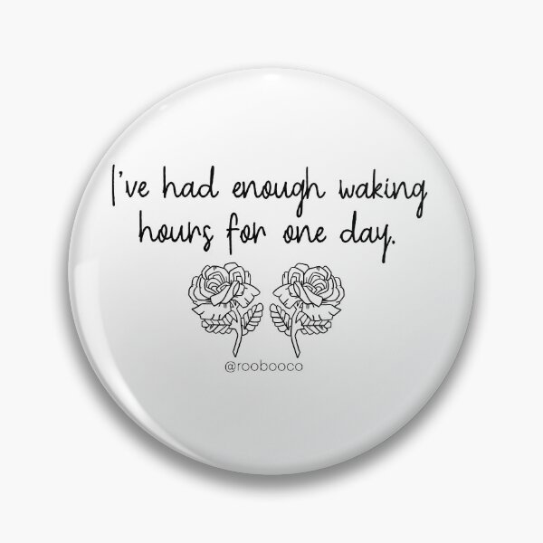 Item preview, I've Had Enough Waking Hours for One Day designed and sold by RooBooCo.