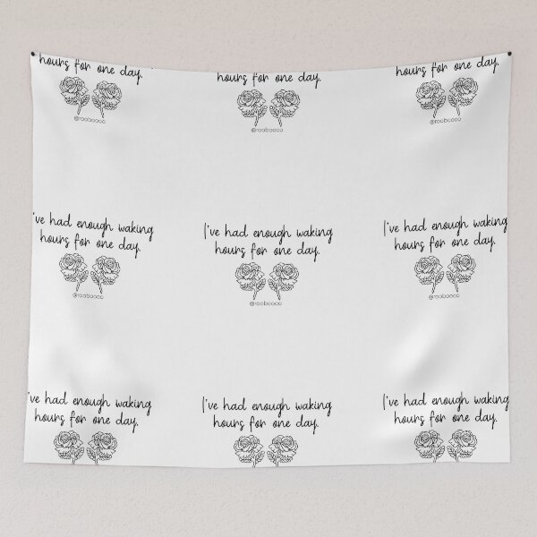 Item preview, I've Had Enough Waking Hours for One Day designed and sold by RooBooCo.