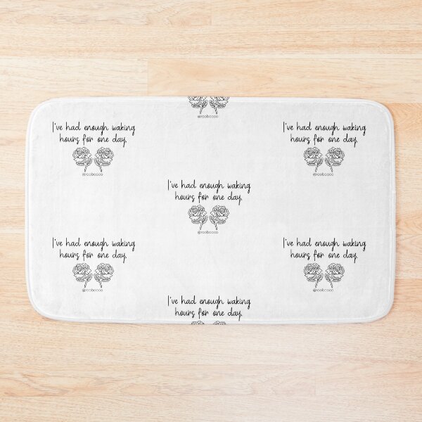Item preview, I've Had Enough Waking Hours for One Day designed and sold by RooBooCo.