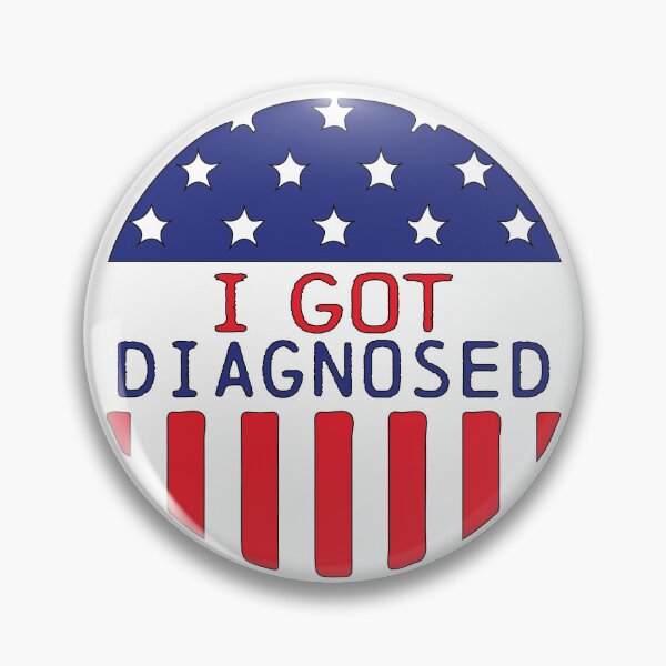 Item preview, I Got Diagnosed designed and sold by ThePettyLeftist.