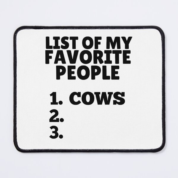 Item preview, List of my favorite people are cows designed and sold by FarmsteadAcers.