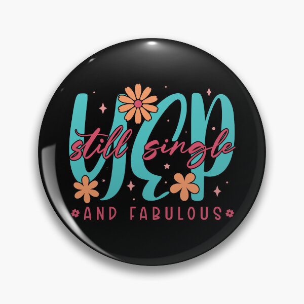 Item preview, Yep, Still Single and Fabulous designed and sold by bolimj.