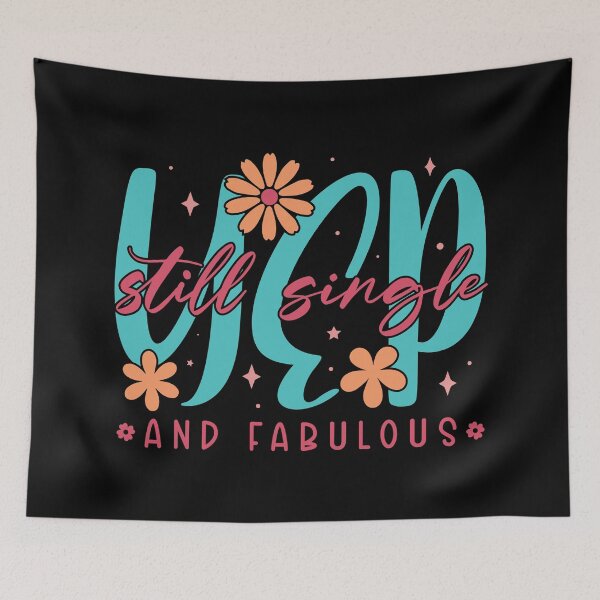 Item preview, Yep, Still Single and Fabulous designed and sold by bolimj.