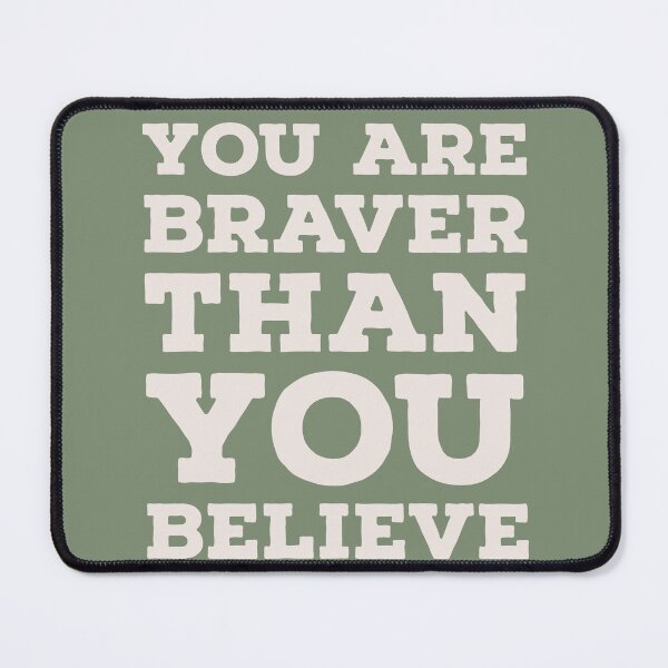 Item preview, You are Braver than you believe designed and sold by whatIsTheCase.
