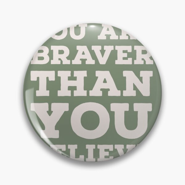 Item preview, You are Braver than you believe designed and sold by whatIsTheCase.