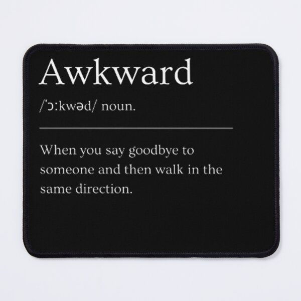 Item preview, Awkward | Funny Dictionary Definition designed and sold by ED-TDesigns.