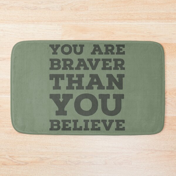 Item preview, You are Braver than you believe designed and sold by whatIsTheCase.