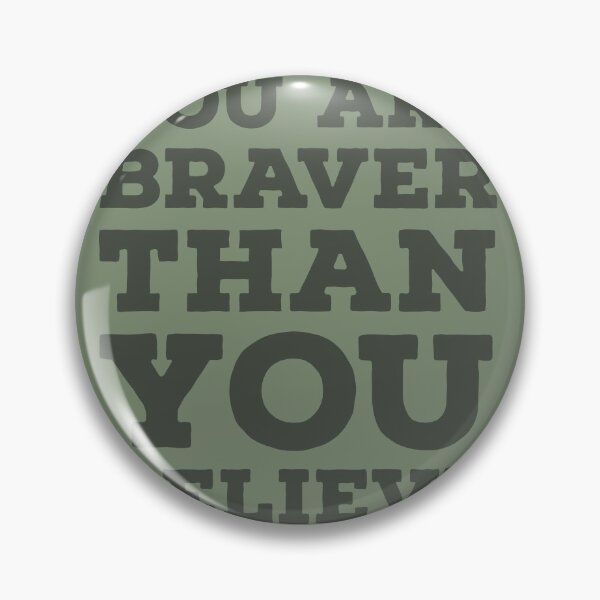 Item preview, You are Braver than you believe designed and sold by whatIsTheCase.
