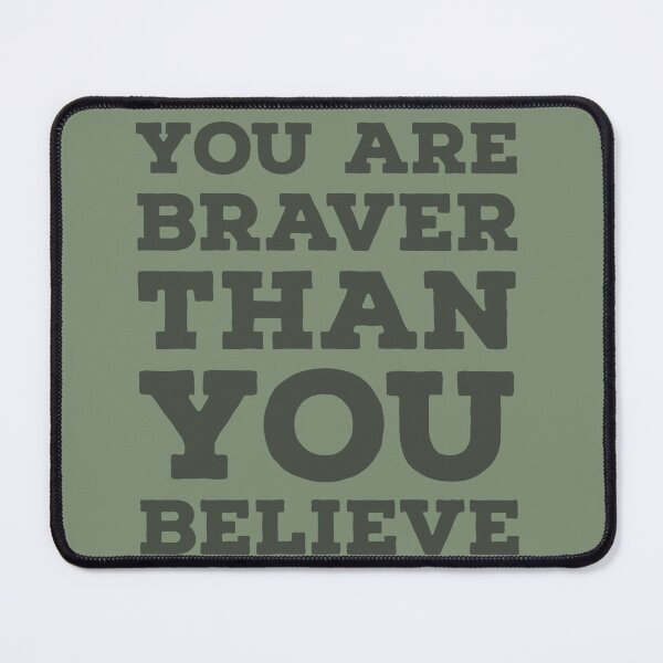 Item preview, You are Braver than you believe designed and sold by whatIsTheCase.