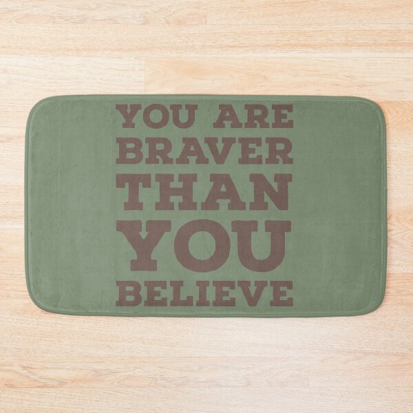 Item preview, You are Braver than you believe designed and sold by whatIsTheCase.
