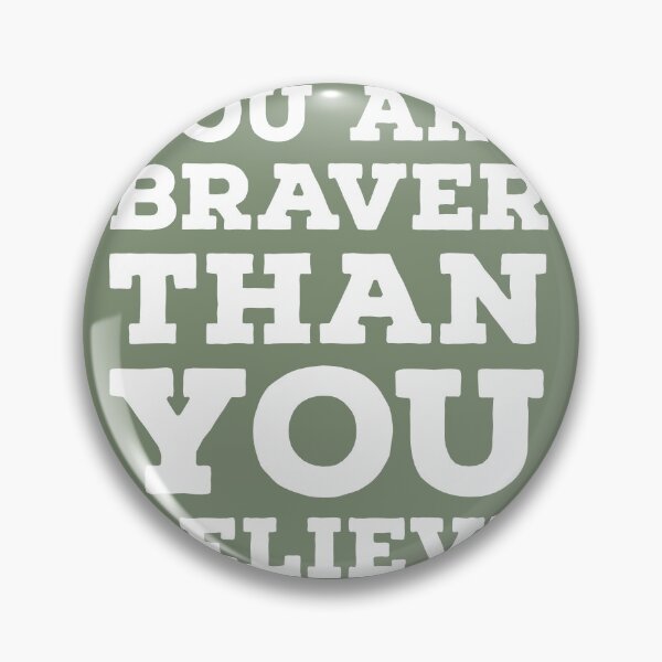 Item preview, You are Braver than you believe designed and sold by whatIsTheCase.