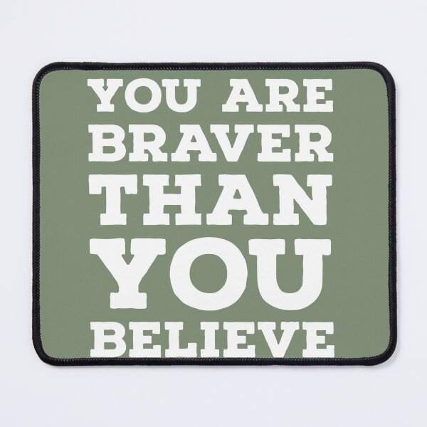 Item preview, You are Braver than you believe designed and sold by whatIsTheCase.