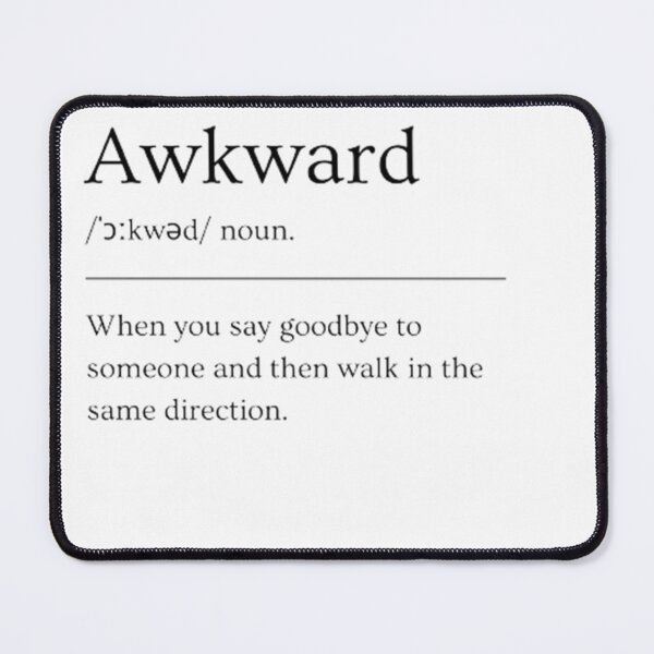 Item preview, Awkward | Funny Dictionary Definition designed and sold by ED-TDesigns.