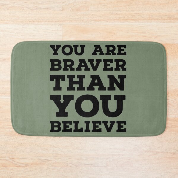 Item preview, You are Braver than you believe designed and sold by whatIsTheCase.