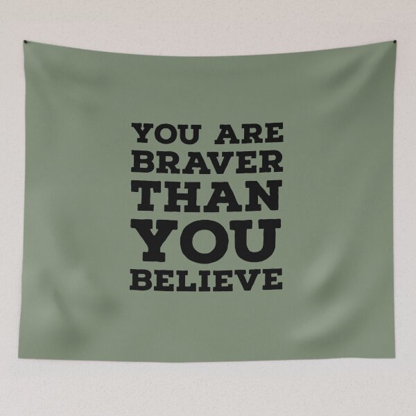 Item preview, You are Braver than you believe designed and sold by whatIsTheCase.