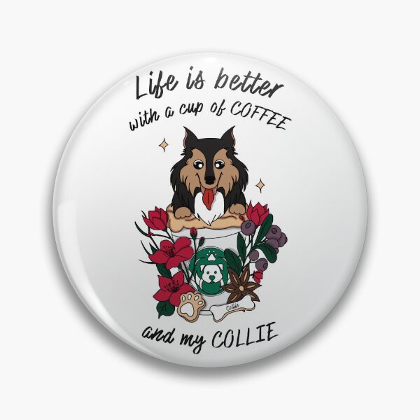 Item preview, collie cubpuccino - Life is better with a cup of coffe and my Collie designed and sold by Rainorchid.