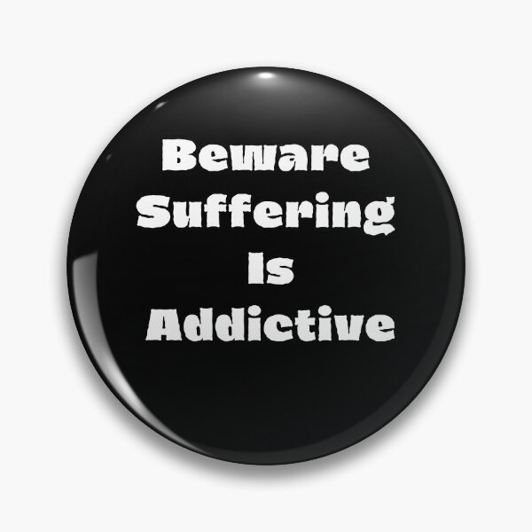 Item preview, Beware Suffering Is Addictive designed and sold by TamouStyle.