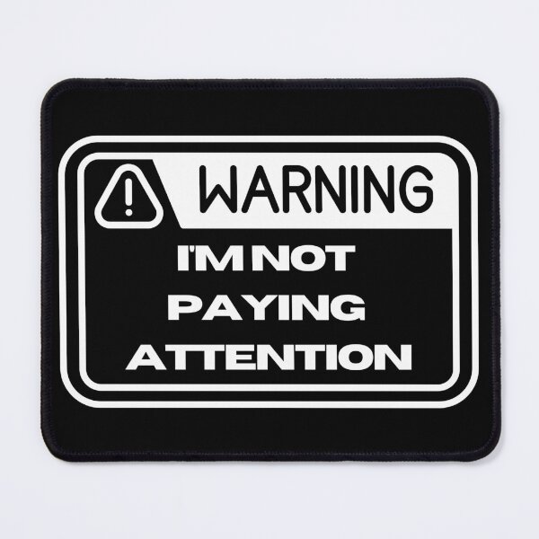 Item preview, 'WARNING' I'm not paying attention designed and sold by A-J-S-Designs.