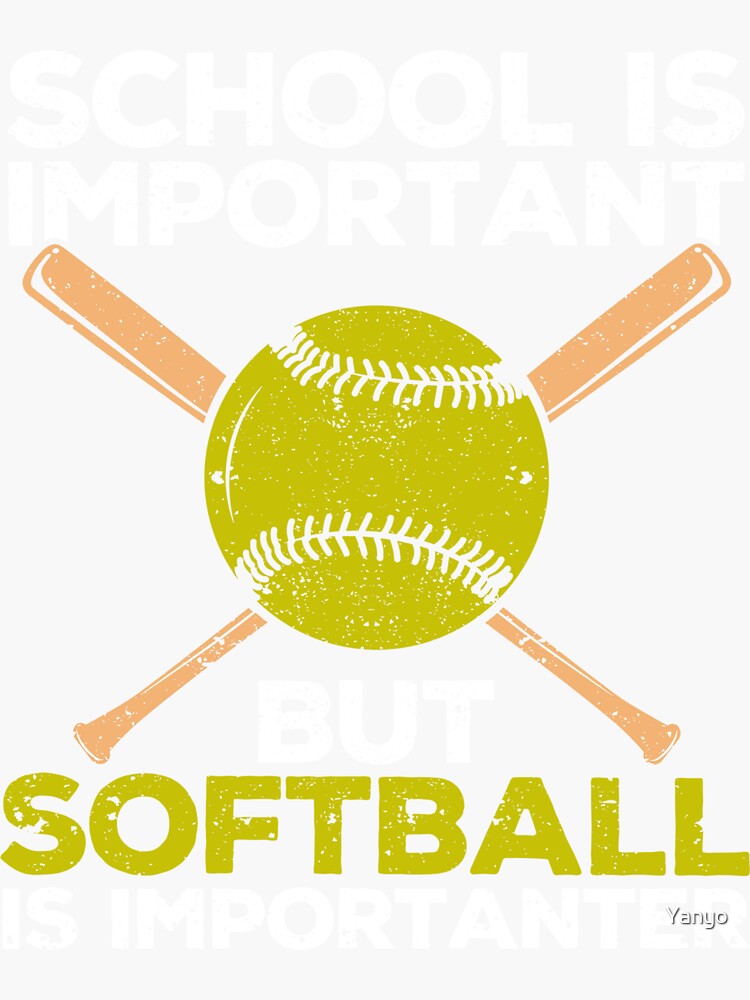 "School is important, but softball is still important" Sticker for Sale