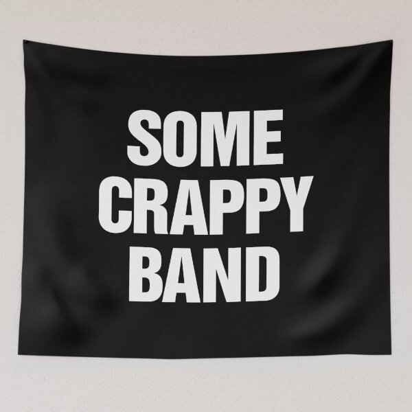 Item preview, Some Crappy Band designed and sold by Art by s2ray.