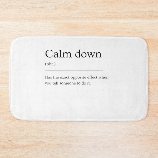 Item preview, Calm down | Funny dictionary definition designed and sold by ED-TDesigns.