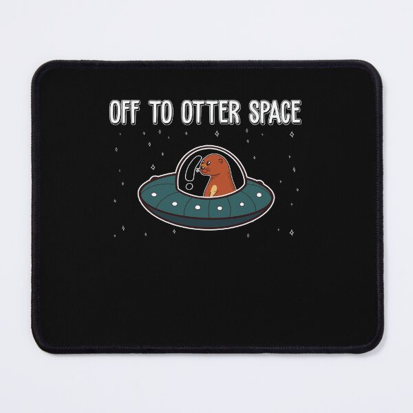 Item preview, Funny Otter Space Pun Off To Otter Space For Sea Otter Lover designed and sold by StrongShirts.