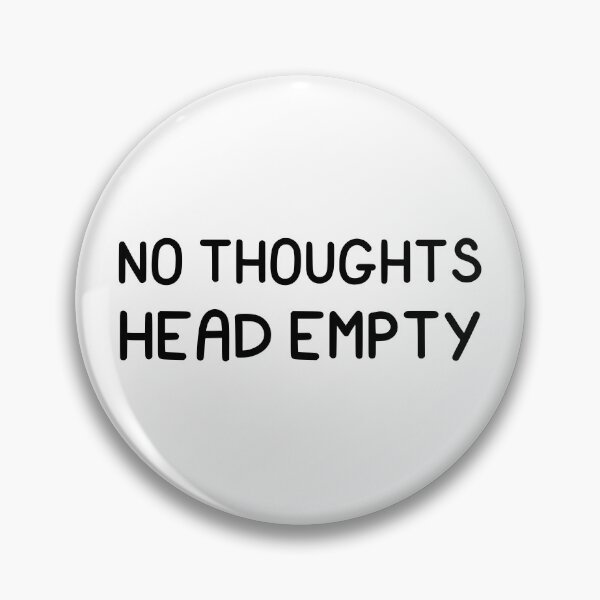Item preview, No Thoughts Head Empty designed and sold by SarcasticWords.