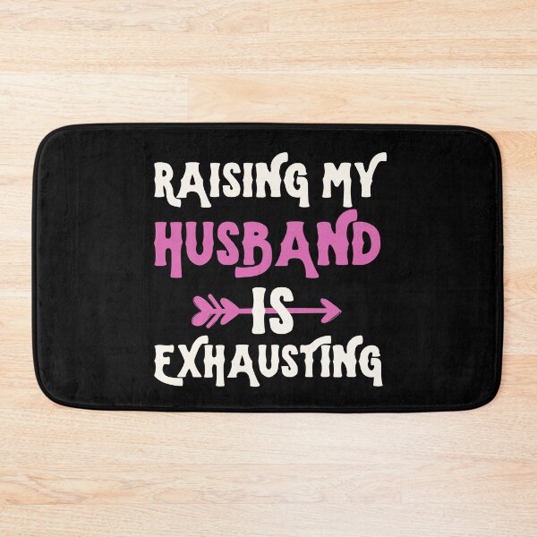 Item preview, Raising my Husband is Exhausting Joke Wife Funny Saying designed and sold by Pixelart ⭐️⭐️⭐️⭐️⭐️(2k+).