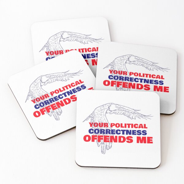 Item preview, Your Political Correctness Offends Me | Political designed and sold by teez4dayz.