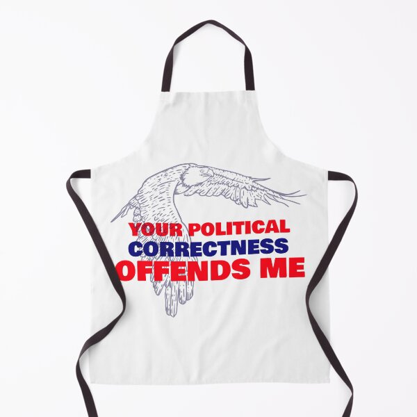 Item preview, Your Political Correctness Offends Me | Political designed and sold by teez4dayz.