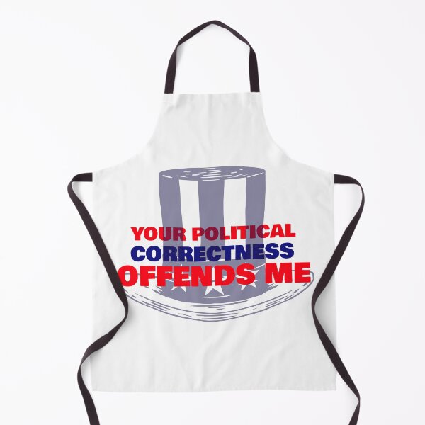 Item preview, Your Political Correctness Offends Me | Political designed and sold by teez4dayz.